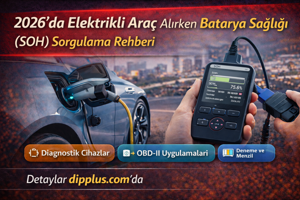 elektrikli-arac-alirken-batarya-kontrolu-1024x683 2026'da Elektrikli Araç Alırken Batarya Sağlığı (SOH) Sorgulama Rehberi